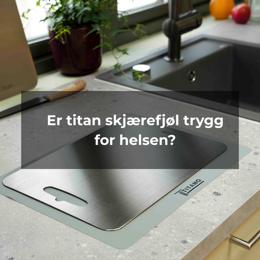 Er titan skjærefjøl trygg for helsen?